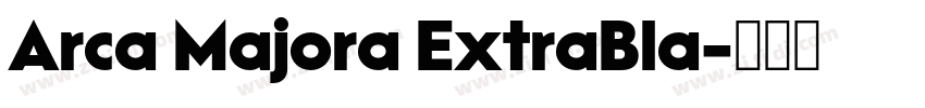 Arca Majora ExtraBla字体转换 Arca Majora ExtraBla字体转换